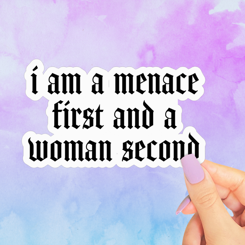 Menace First Woman Second Sticker, Funny Feminist Decal