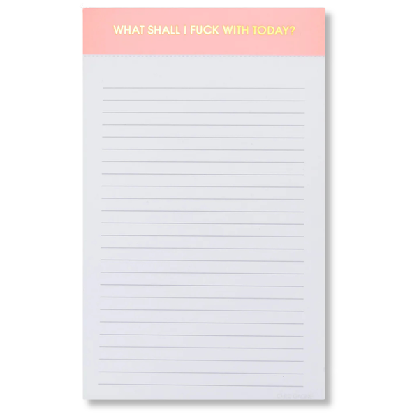 What Shall I Fuck With Today? - Lined Notepad