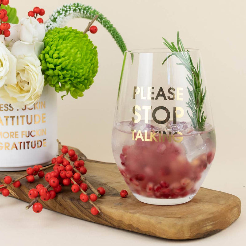 Please Stop Talking - Gold Foil Stemless Wine Glass