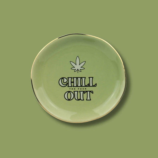 Chill The F*ck Out - Round Trinket Tray with Pot Leaf