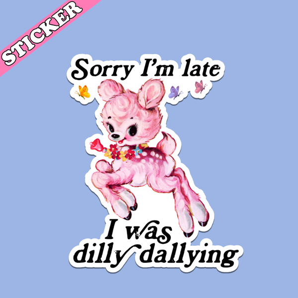 Sorry I’m Late Sticker
