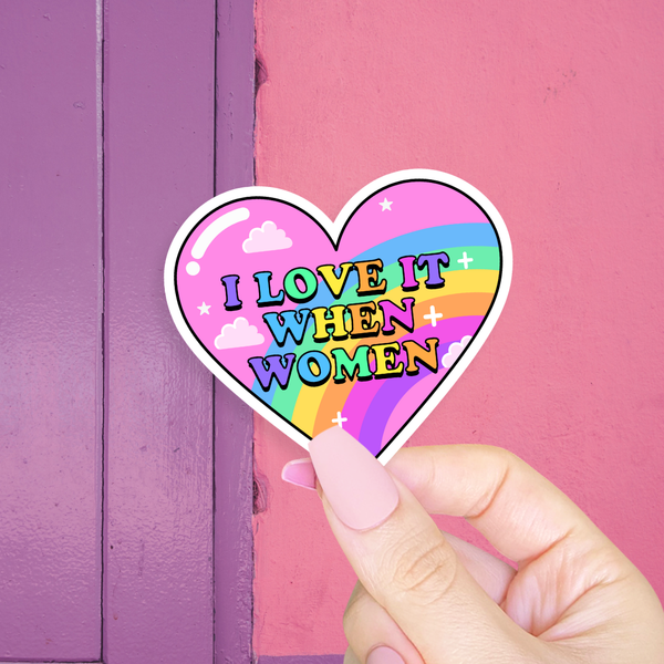 I Love it When Women Sticker, LGPTQ Pride, Girls Girl