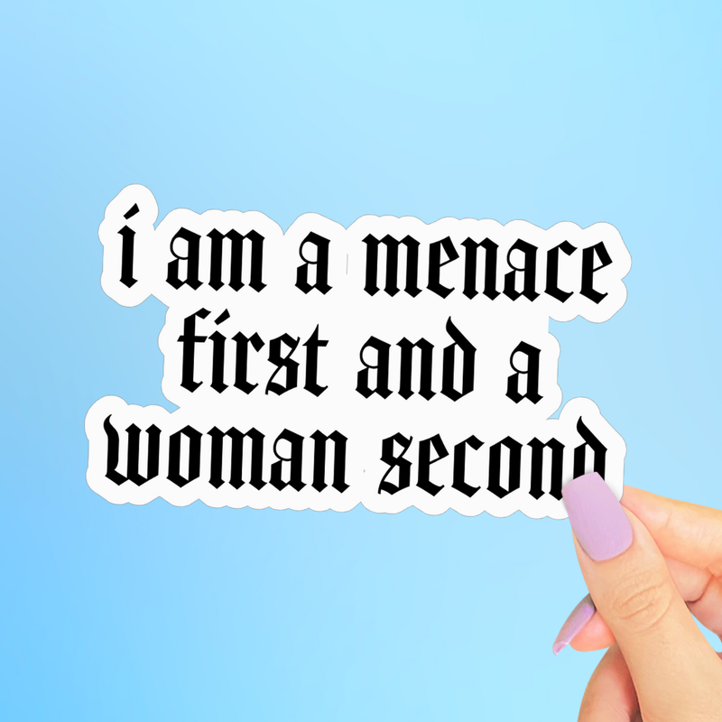 Menace First Woman Second Sticker, Funny Feminist Decal