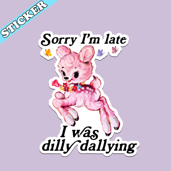 Sorry I’m Late Sticker