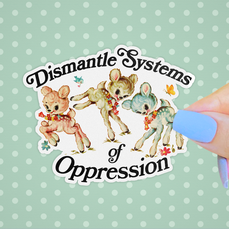Dismantle Systems of Oppression Kitsch Sticker, Retro Deer