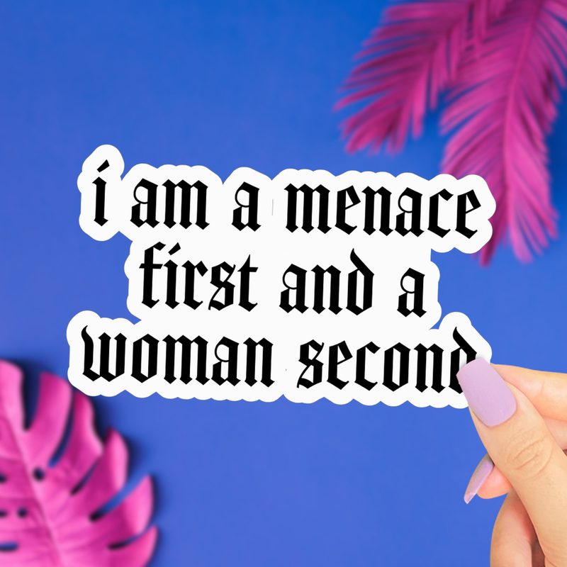 Menace First Woman Second Sticker, Funny Feminist Decal