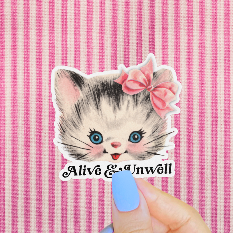 Alive & Unwell Sticker, Retro Kitsch Kitten, Existentialism