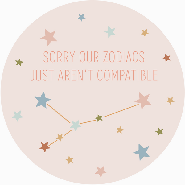 Zodiacs Aren't Compatible Sticker