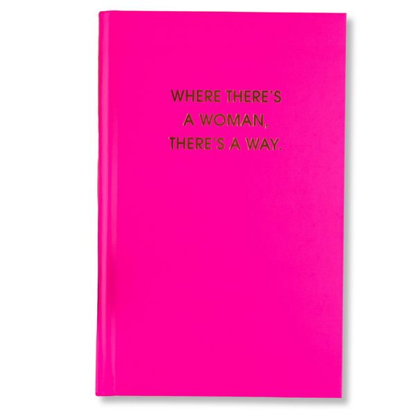 Where There's A Woman There's A Way Journal