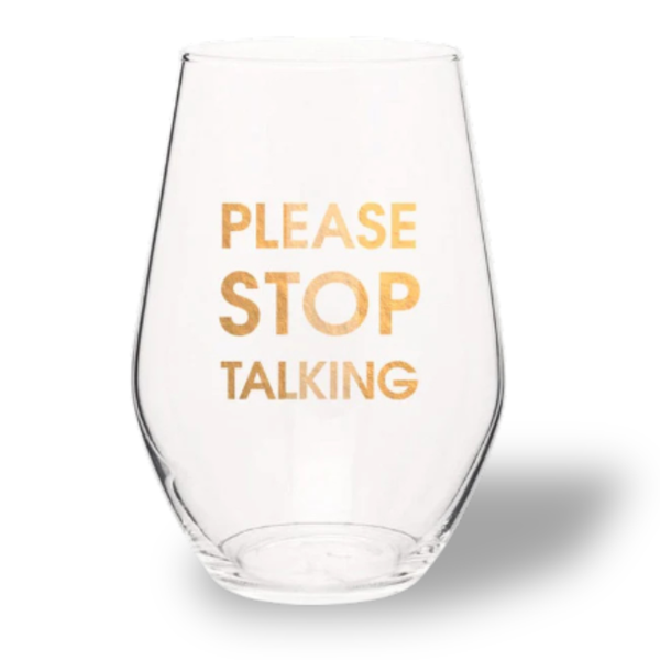 Please Stop Talking - Gold Foil Stemless Wine Glass