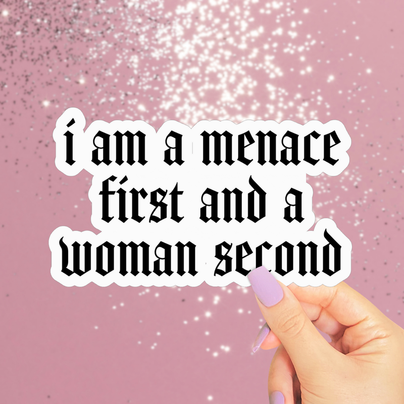 Menace First Woman Second Sticker, Funny Feminist Decal
