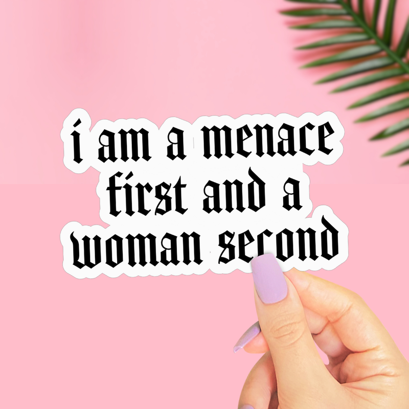 Menace First Woman Second Sticker, Funny Feminist Decal