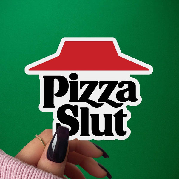 Pizza Slut Sticker. Funny Vulgar Foodie Decal, Pizza Lovers