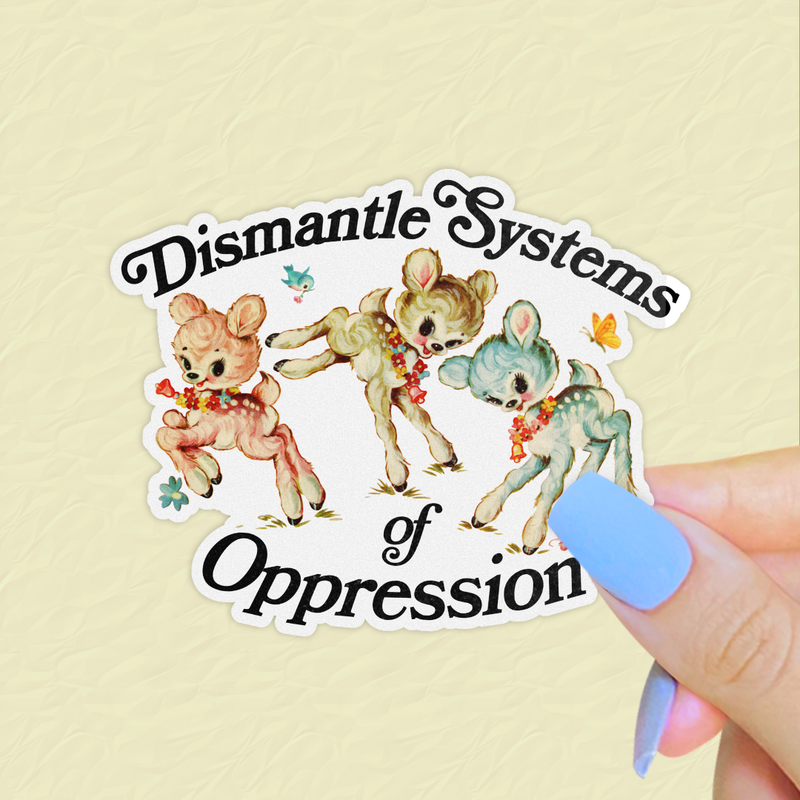 Dismantle Systems of Oppression Kitsch Sticker, Retro Deer
