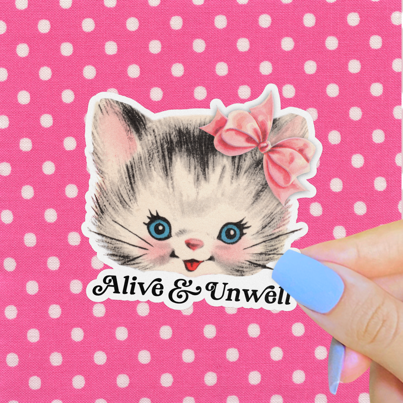 Alive & Unwell Sticker, Retro Kitsch Kitten, Existentialism