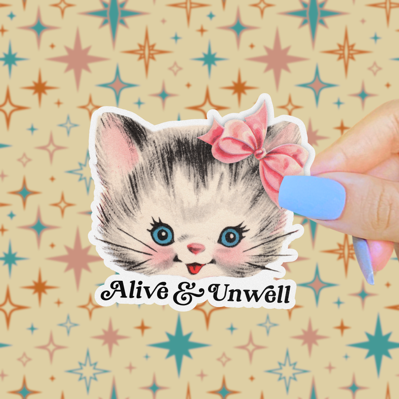 Alive & Unwell Sticker, Retro Kitsch Kitten, Existentialism