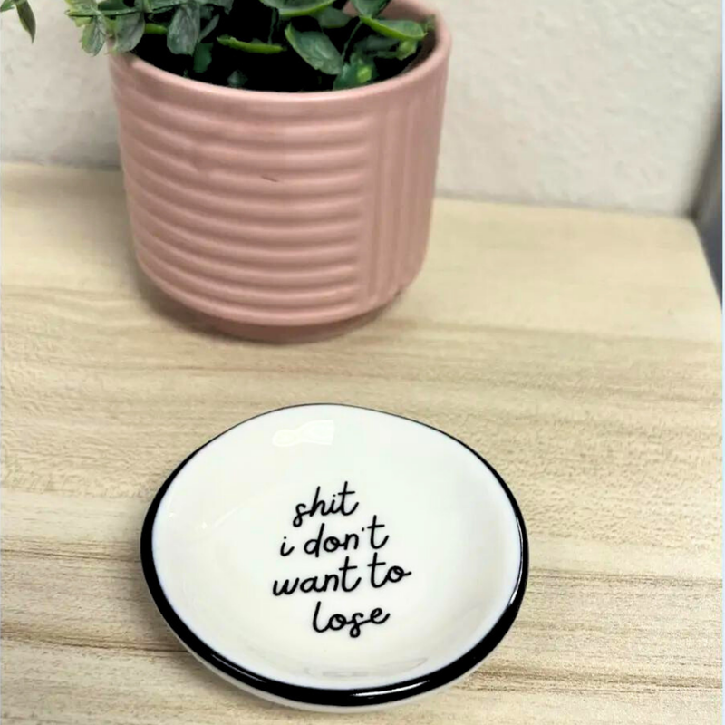 Sh*t I Don't Want To Lose - Ring Dish