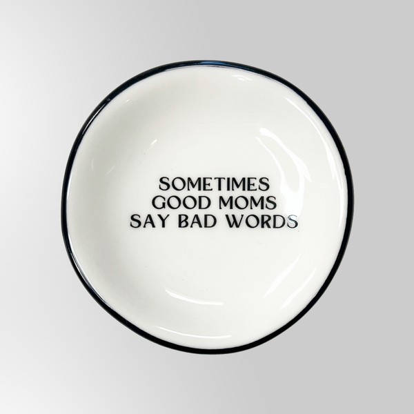 Sometimes Good Moms - Ring Dish