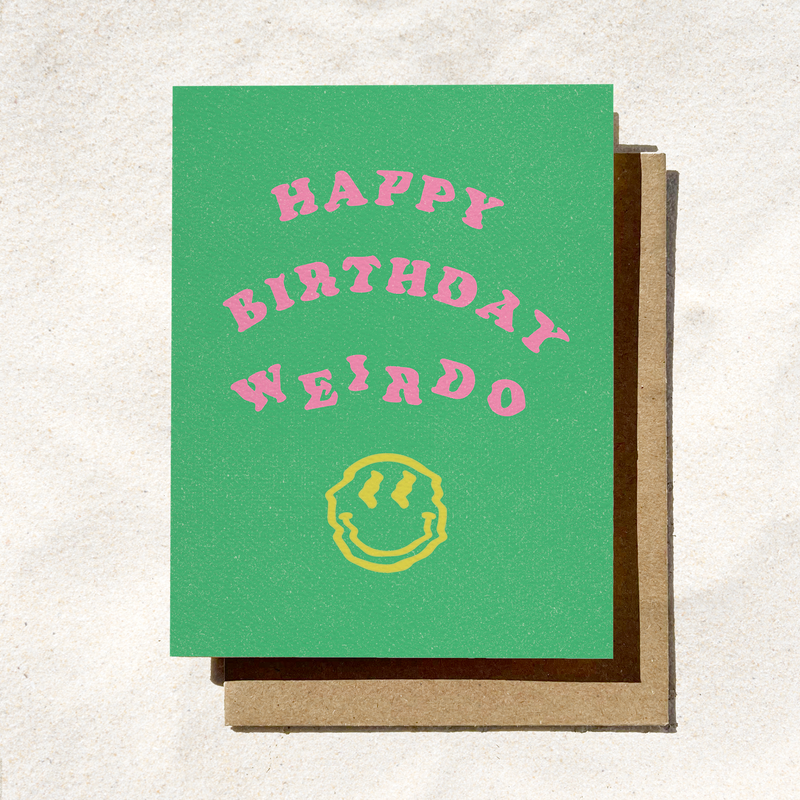 Happy Birthday Weirdo Card