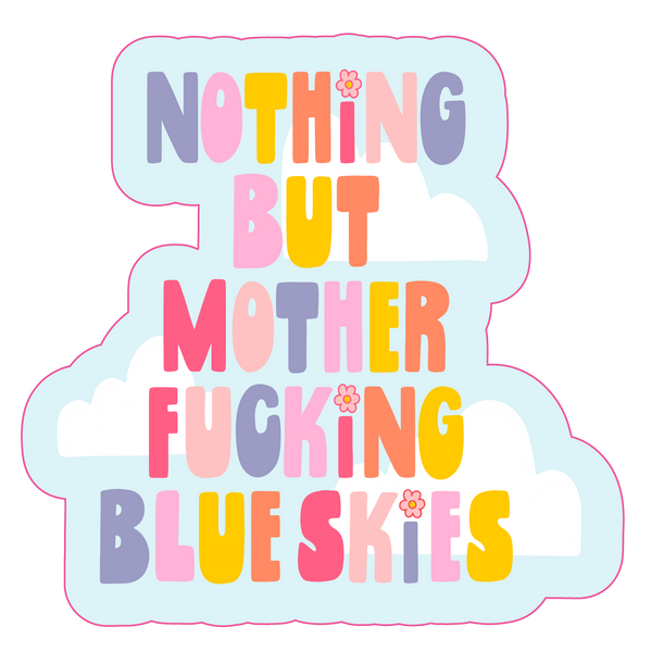 Nothing But MF Blue Skies Sticker