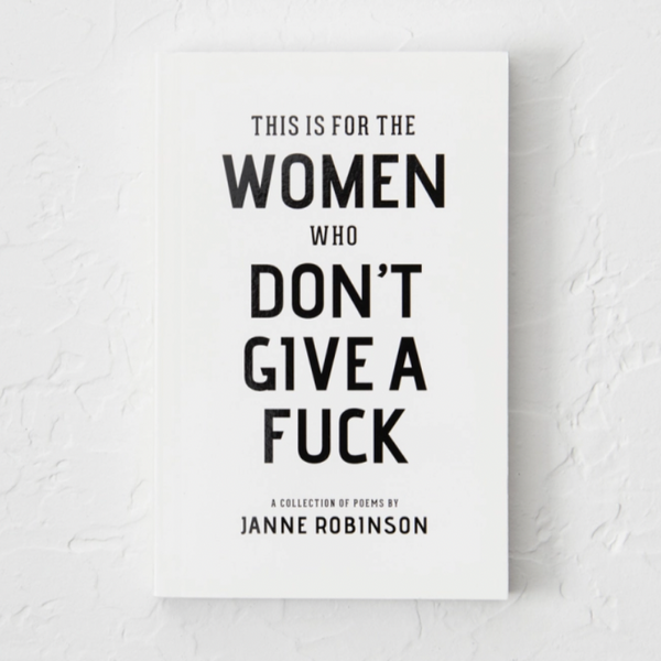 This is for the Women Who Don't Give a F*ck